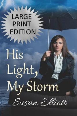 Book cover for His Light, My Storm Large Print