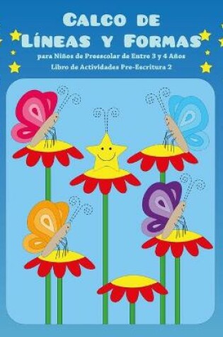 Cover of Calco de Lineas y Formas para Ninos de Preescolar de Entre 3 y 4 Anos - Libro de Actividades Pre-Escritura 2