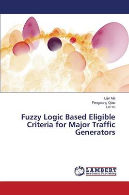 Book cover for Fuzzy Logic Based Eligible Criteria for Major Traffic Generators