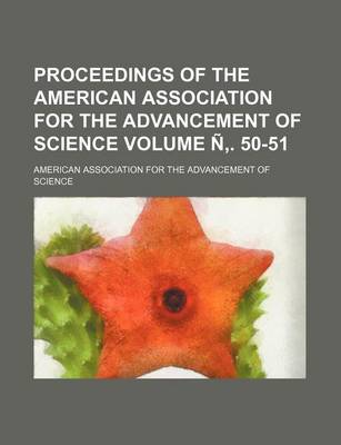 Book cover for Proceedings of the American Association for the Advancement of Science Volume N . 50-51