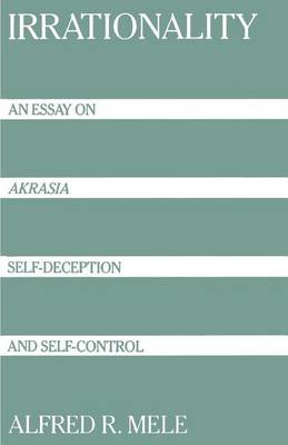 Cover of Irrationality: An Essay on Akrasia, Self-Deception, and Self-Control