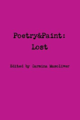 Cover of Poetry&Paint: Lost