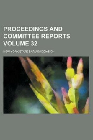 Cover of Proceedings and Committee Reports Volume 32