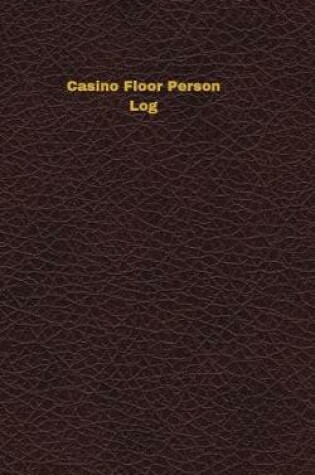 Cover of Casino Floor Person Log