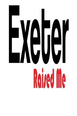 Book cover for Exeter Raised Me