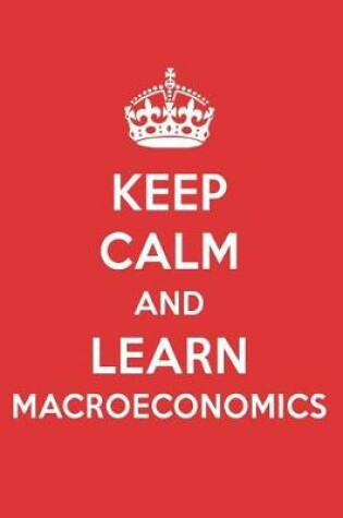 Cover of Keep Calm and Learn Macroeconomics