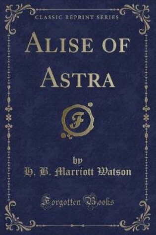 Cover of Alise of Astra (Classic Reprint)
