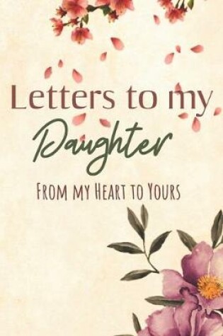 Cover of Letters to my Daughter Journal-Mother/Father Daughter Journal Appreciation Gift-Lined Notebook To Write In-6"x9" 120 Pages Book 7