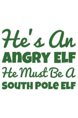 Book cover for He's An Angry Elf Notebook