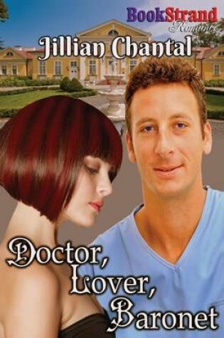 Cover of Doctor, Lover, Baronet (Bookstrand Publishing Romance)