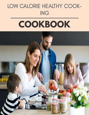 Book cover for Low Calorie Healthy Cooking Cookbook
