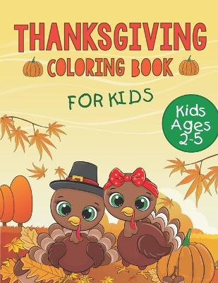 Book cover for Thanksgiving Coloring Book for Kids Ages 2-5