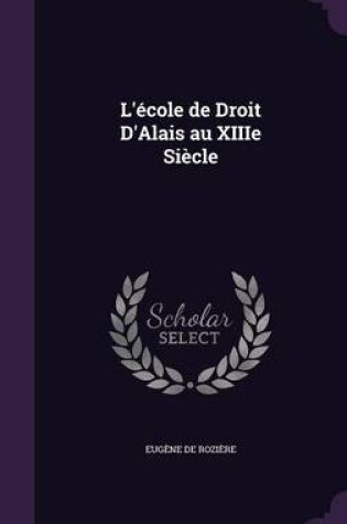 Cover of L'Ecole de Droit D'Alais Au Xiiie Siecle