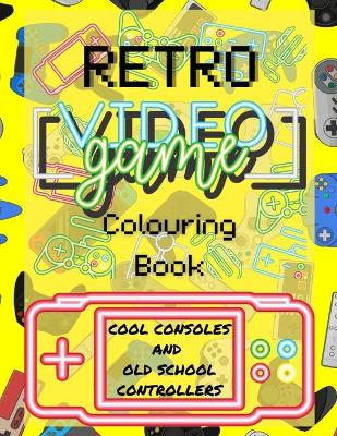 Book cover for RETRO VIDEO GAME - Colouring Book