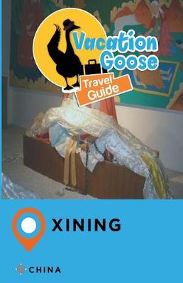 Book cover for Vacation Goose Travel Guide Xining China