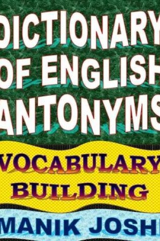 Cover of Dictionary of English Antonyms: Vocabulary Building