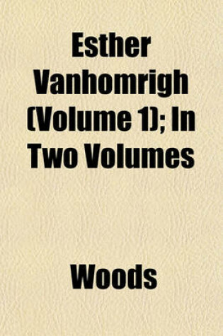 Cover of Esther Vanhomrigh (Volume 1); In Two Volumes