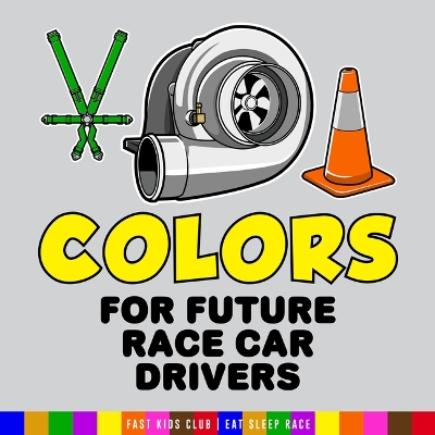 Book cover for Colors for Future Race Car Drivers