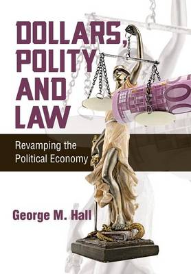 Book cover for Dollars, Polity and Law