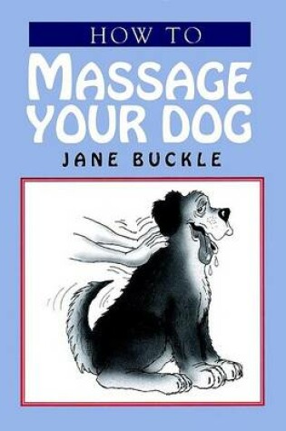 Cover of How to Massage Your Dog