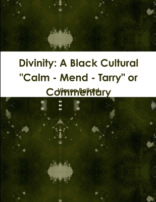 Book cover for Divinity: A Black Cultural "Calm - Mend - Tarry" or Commentary