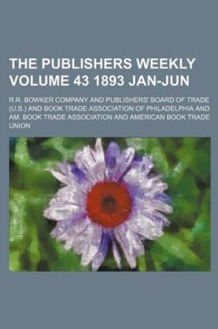 Cover of The Publishers Weekly Volume 43 1893 Jan-Jun