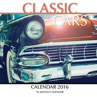 Book cover for Classic Cars Calendar 2016