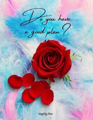 Book cover for Do You Have a Good Plan? UNDATED Daily Planner with Hourly Schedule