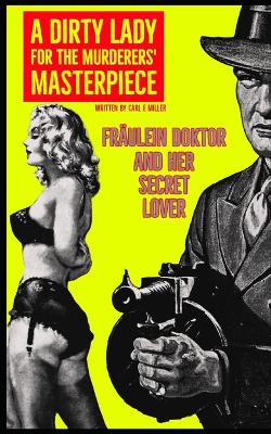 Book cover for A Dirty Lady for the Murderers' Masterpiece