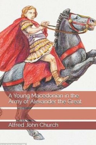 Cover of A Young Macedonian in the Army of Alexander the Great