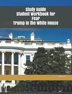 Book cover for Study Guide Student Workbook for Fear Trump in the White House