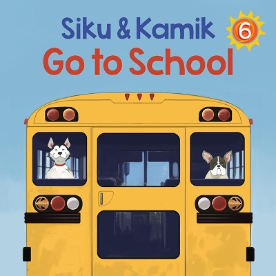 Book cover for Siku and Kamik Go to School