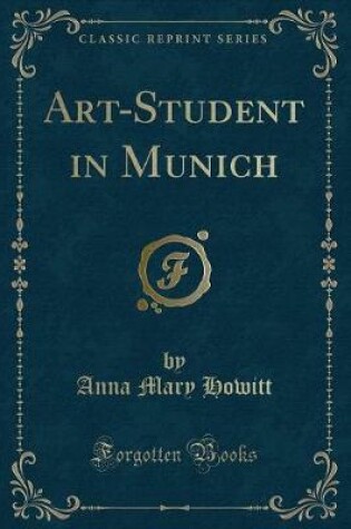 Cover of Art-Student in Munich (Classic Reprint)