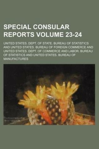 Cover of Special Consular Reports Volume 23-24