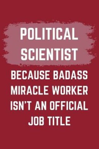 Cover of Political Scientist Because Badass Miracle Worker Isn't An Official Job Title