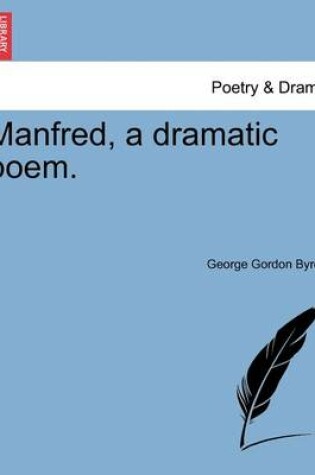 Cover of Manfred, a Dramatic Poem. Second Edition