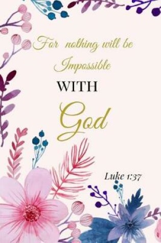 Cover of For Nothing Will Be Impossible With God. Luke 1