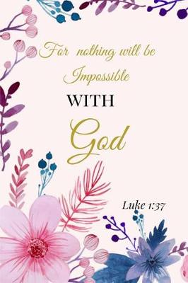 Book cover for For Nothing Will Be Impossible With God. Luke 1