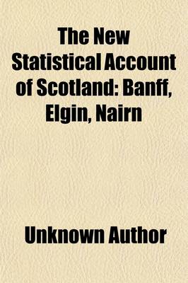 Book cover for The New Statistical Account of Scotland (Volume 13); Banff. Elgin, Nairn