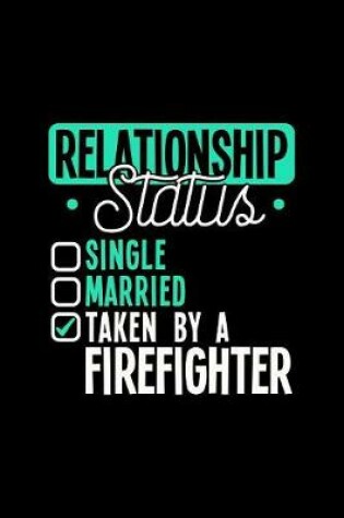 Cover of Relationship Status Taken by a Firefighter