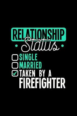 Book cover for Relationship Status Taken by a Firefighter