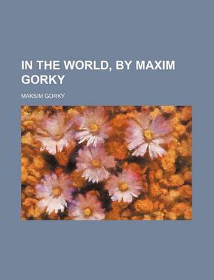 Book cover for In the World, by Maxim Gorky