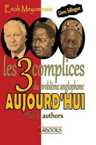Cover of Les 3 Complices Du Probl me Anglophone Aujourd'hui