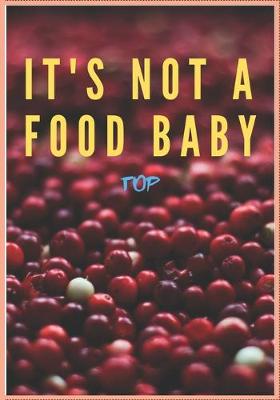 Book cover for It's Not a Food Baby Top