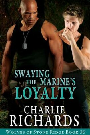Cover of Swaying the Marine's Loyalty