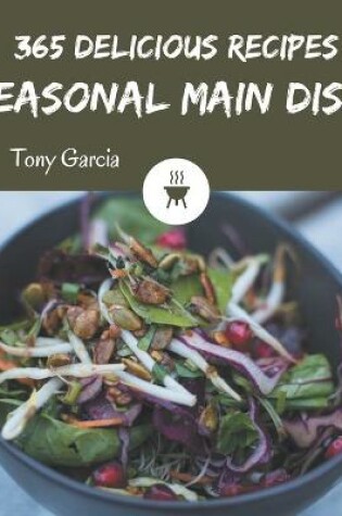 Cover of 365 Delicious Seasonal Main Dish Recipes