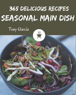 Cover of 365 Delicious Seasonal Main Dish Recipes