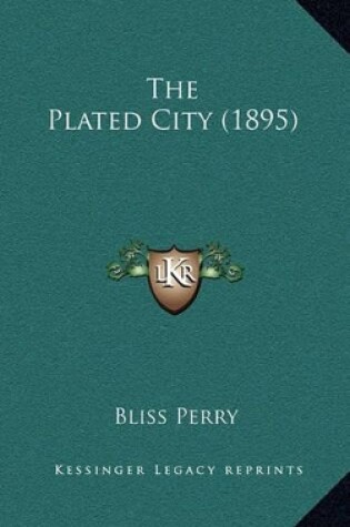 Cover of The Plated City (1895)