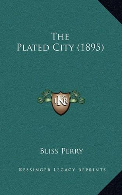 Book cover for The Plated City (1895)