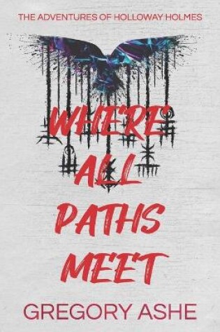 Cover of Where All Paths Meet